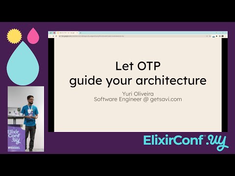 ElixirConf UY -  Let OTP Guide Your Architecture - Yuri Oliveira