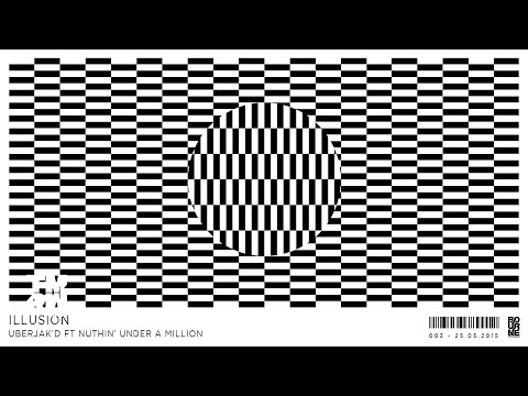 Uberjak’d feat. Nuthin’ Under A Million - Illusion