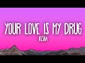 Kesha - Your Love Is My Drug