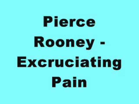 Pierce Rooney - Excruciating Pain