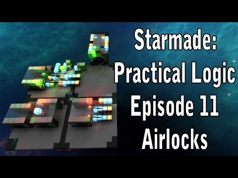 Starmade: Practical Logic Tutorial Episode 11 Airlocks
