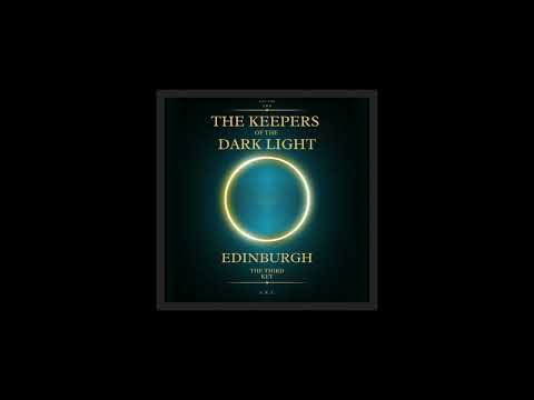 Melody of the Abyss The Keepers of the Dark Light - Edinburgh - Chapter 1 - Song 2