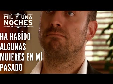 Ha habido algunas mujeres en mi pasado | Las Mil y Una Noches - Episodio 25