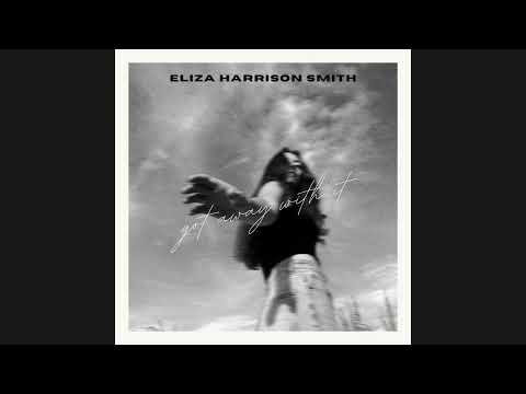 Eliza Harrison Smith - Got Away With It (Official Audio)