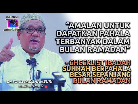 TAZKIRAH : Checklist Cari Pahala Maksimum Sepanjang Ramadan - Ustaz Shamsuri Ahmad