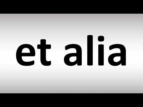 How to Pronounce et alia