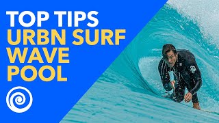 Top Tips: URBN SURF Wave Pool 1st-Timers