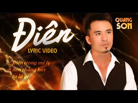 ĐIÊN - QUANG SƠN | Điên trong đam mê hay là điên trong cuộc đời ?