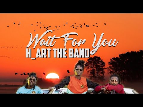 H_ART THE BAND - WAIT FOR YOU ft. MATT OWEGI (Official Lyric Video)
