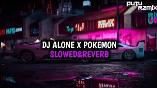 Download lagu DJ ALONE X POKEMON SLOWED (SLOWED& REVERB) - UPLOAD ULANG mp3