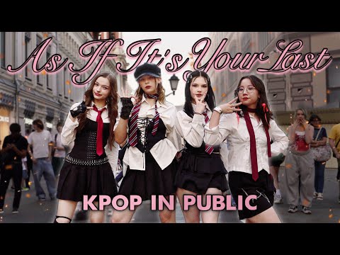 [K-POP IN PUBLIC | ONE TAKE] BLACKPINK- 'AS IF IT YOUR LAST' | Dance Cover By FREAKS