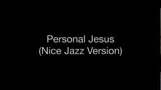 Personal Jesus (Nice Fast Jazz Version)