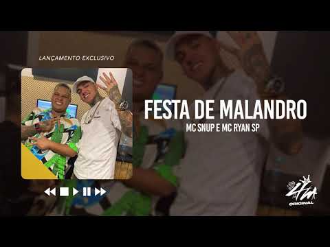 FESTA DE MALANDRO  - MC RYAN SP E MC SNUP (DJ MURILO E LT NO BEAT )