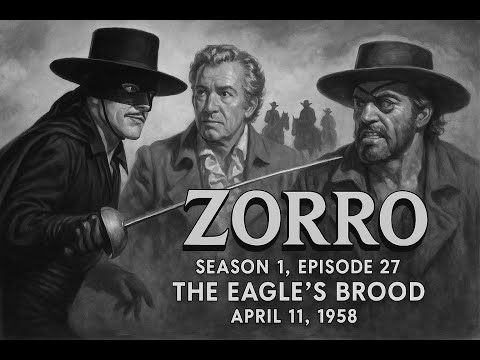 Zorro (1957)[4K]–S01E27: “The Eagle’s Brood” #GuyWilliams #DisneyZorro #ClassicTV #RetroTVShow
