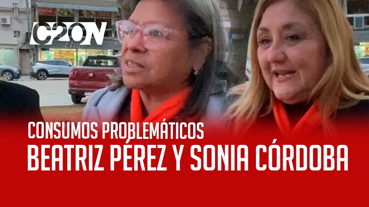 C20 Noticias | Consumos problemáticos - Beatríz Pérez y Sonia Córdoba