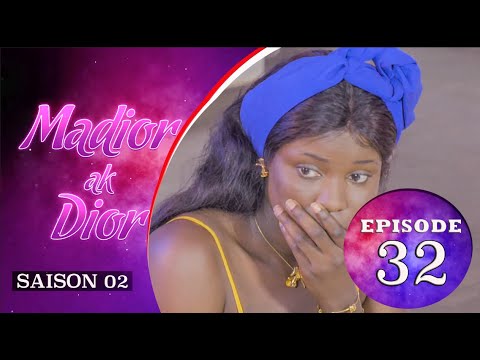 Madior Ak Dior - Episode 32 - Saison 2 - VOSTFR