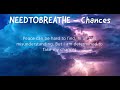 NEEDTOBREATHE - Chances (Lyric Video)