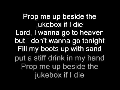 Prop me up beside the jukebox by Joe Diffie