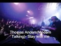Thomas Anders(Modern Talking) - Stay with me ...