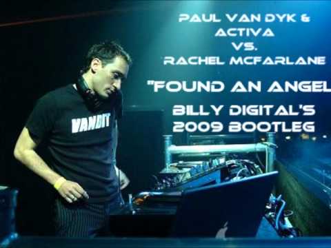 Paul Van Dyk & Activa Vs. Rachel McFarlane - Found An Angel (Billy Digital's 2009 Bootleg)