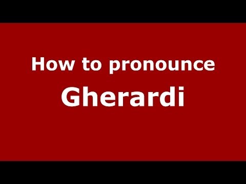 How to pronounce Gherardi (Italian/Italy) - PronounceNames.com