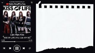 ♡韓中歌詞♡ | KISS OF LIFE (키스 오브 라이프) - Lips Hips Kiss
