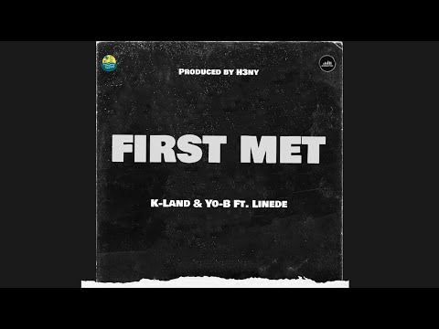 First Met -  K-Land & Yo-B Ft. Linede