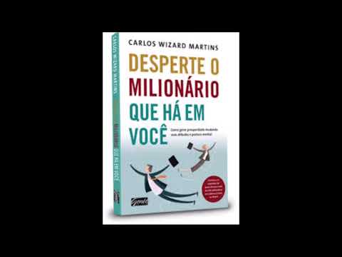 Desperte o milionário que há em você - Carlos Wizard | Audiobook Completo