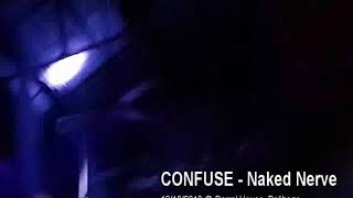 Confuse - Naked Nerve (Live Performance)