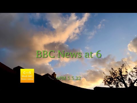 BBC News at Six intro 6pm 5.5.22 MOCK