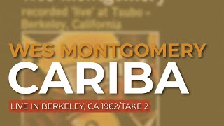 Wes Montgomery - Cariba (Live in Berkeley, CA 1962/Take 2) (Official Audio)