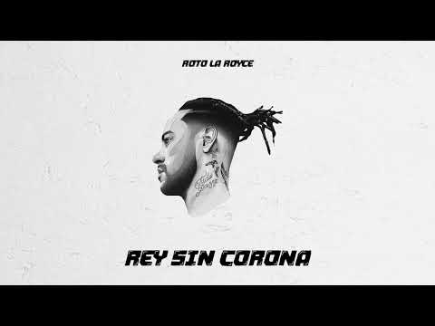 Roto LA Royce - REY SIN CORONA