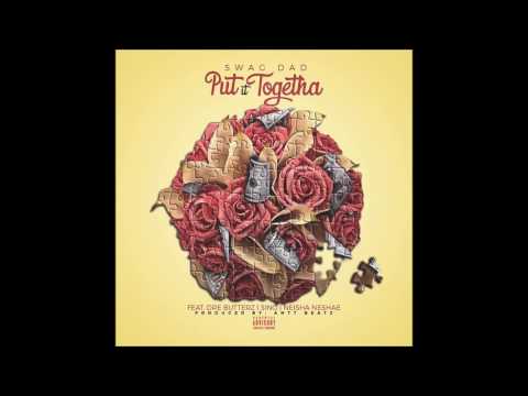SWAG DAD - "PUT IT 2GETHER" ft. DRE BUTTERZ, SINO 4-1, NEISHA NESHAE
