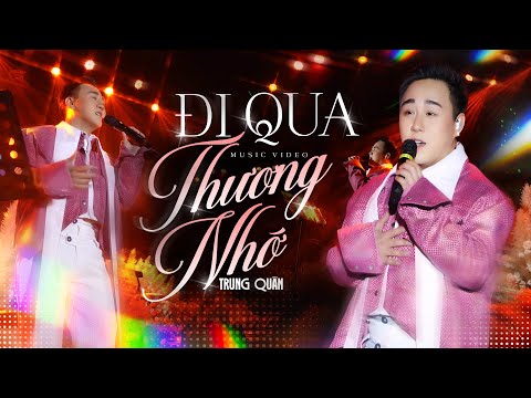 [MV 4K] Đi Qua Thương Nhớ - Trung Quân Khiến Fan Say Đắm Với Giọng Live Cực Phẩm