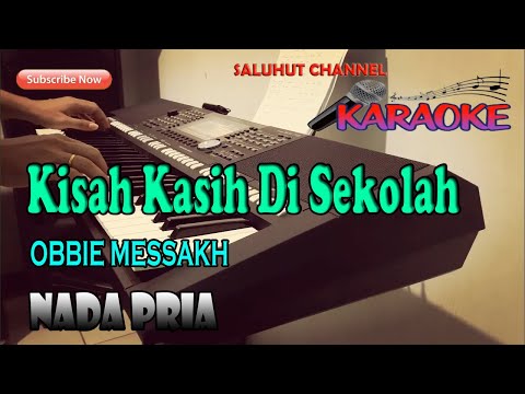 KISAH KASIH DI SEKOLAH [KARAOKE] OBBIE MESSAKH ll NADA PRIA G=DO