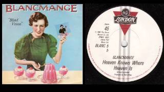 Blancmange - Heaven Knows Where Heaven Is