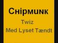Twiz - Med Lyset Tændt , Chipmunk [DKz-ASE] 
