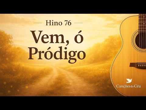 Hino 76 – Vem, ó Pródigo | Harpa Cristã 