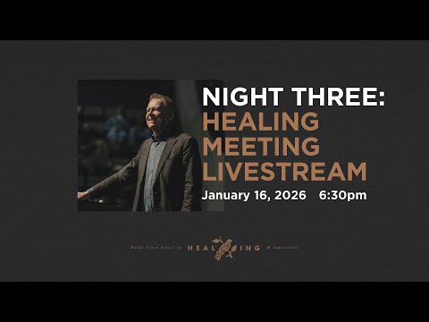 Bethel Church LIVE | Healing Meeting | Randy Clark School of Healing & Impartation | Night 3