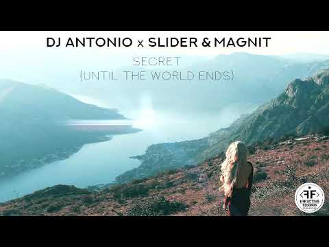 Dj Antonio, Slider & Magnit - Secret Until The World Ends