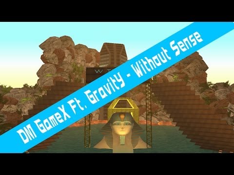 [DM]GameX Ft. GravitY - Without Sense | MTA
