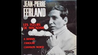 Jean Pierre Ferland – Les Fleurs De Macadam etc...
