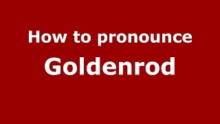 How to pronounce Goldenrod