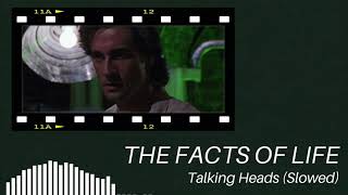 The Facts Of Life - Talking Heads (Slowed)