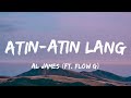 Al James - Atin-Atin Lang ft. Flow G (Lyrics)