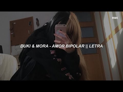 Duki & Mora - Amor Bipolar 💔 || LETRA