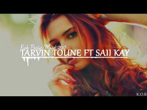 TARVIN TOUNE FT SAII KAY- RIAH- [PACIFIC MUSIC] 2017