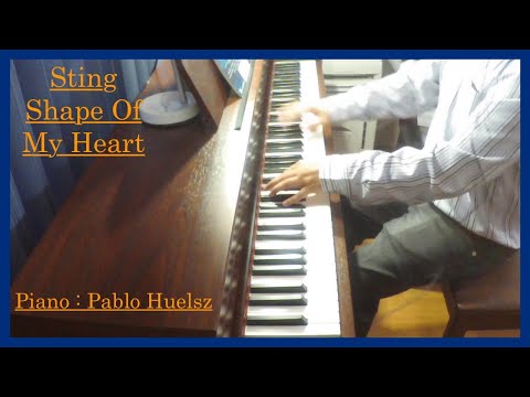 Sting - Shape Of My Heart- ( piano cover ). ????