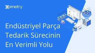 Endüstriyel Parça Tedarik Süreçlerinde Neden Xometry'i Tercih Etmelisi