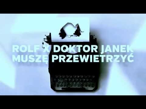 ROLF x DOKTOR JANEK- MUSZĘ PRZEWIETRZYĆ